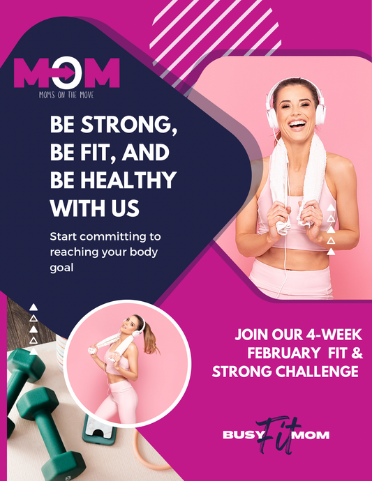 Moms on the MOVE - FIT & STRONG CHALLENGE